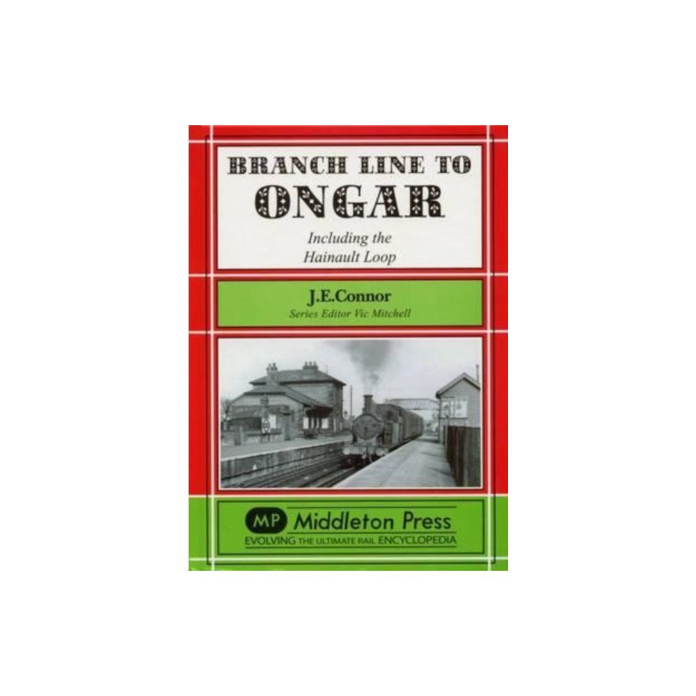 Middleton Press Branch Line to Ongar (inbunden, eng)