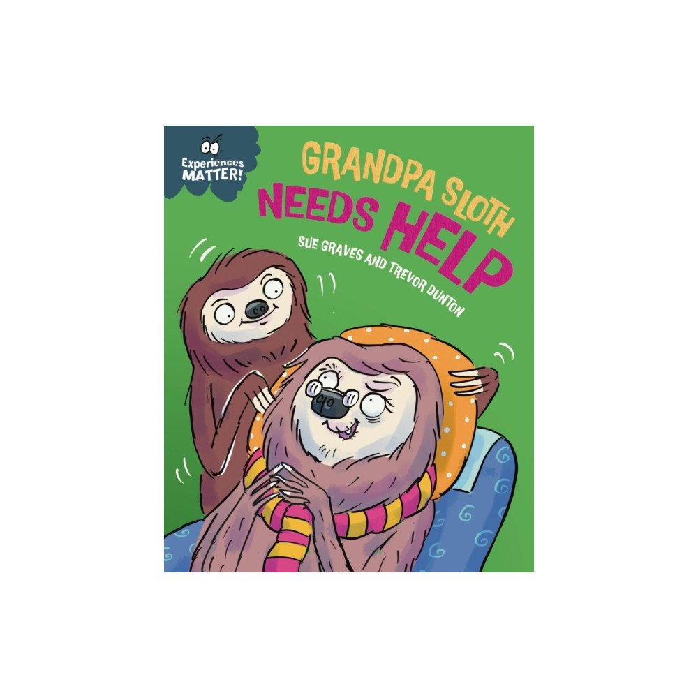 Hachette Children's Group Experiences Matter: Grandpa Sloth Needs Help (inbunden, eng)