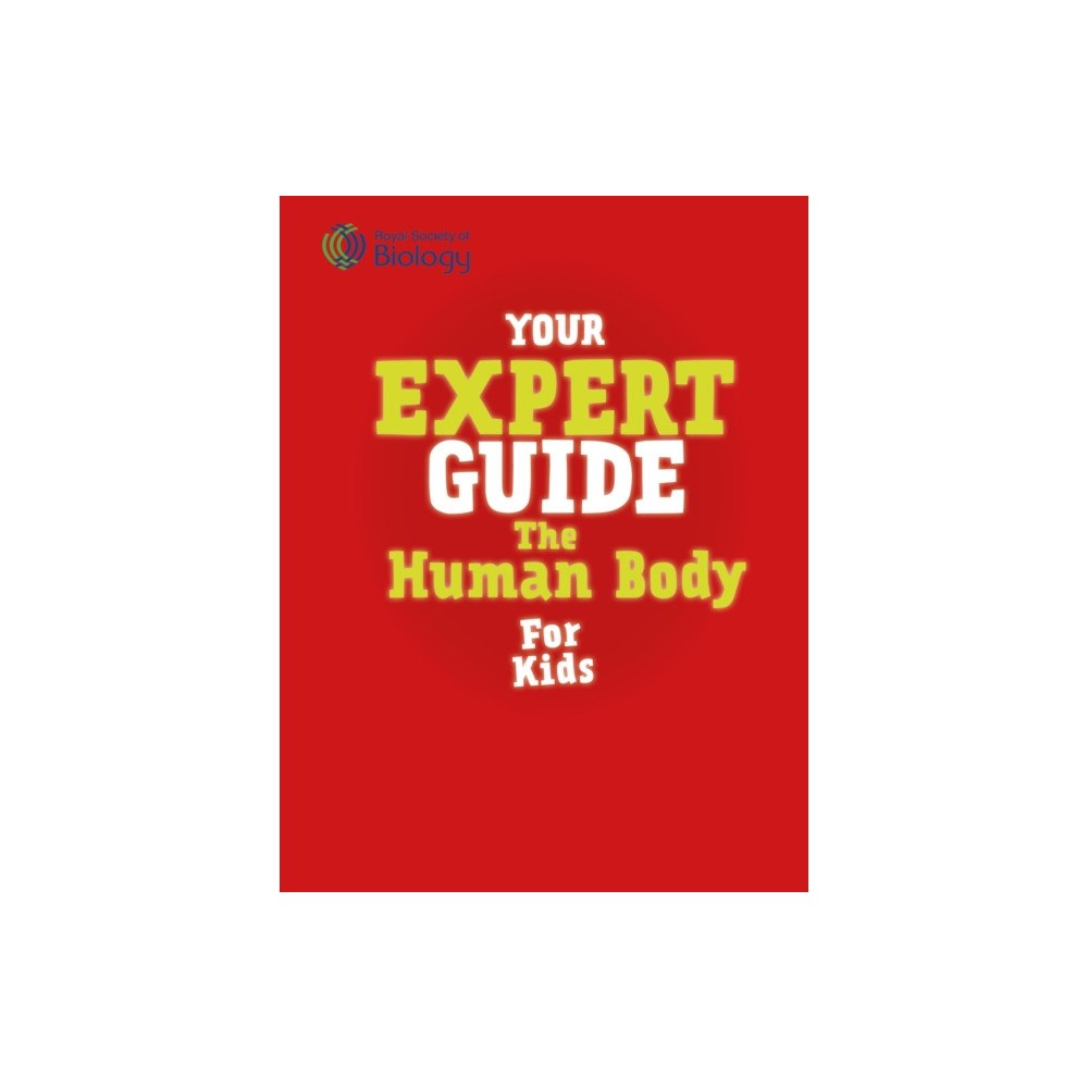 Hachette Children's Group Your Expert Guide: The Human Body for Young Scientists (inbunden, eng)