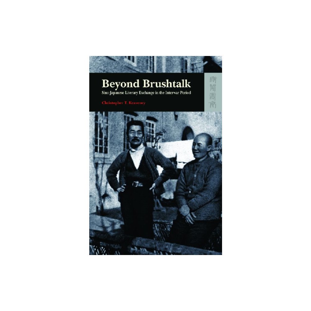 Hong Kong University Press Beyond Brushtalk - Sino-Japanese Literary Exchange in the Interwar Period (inbunden, eng)