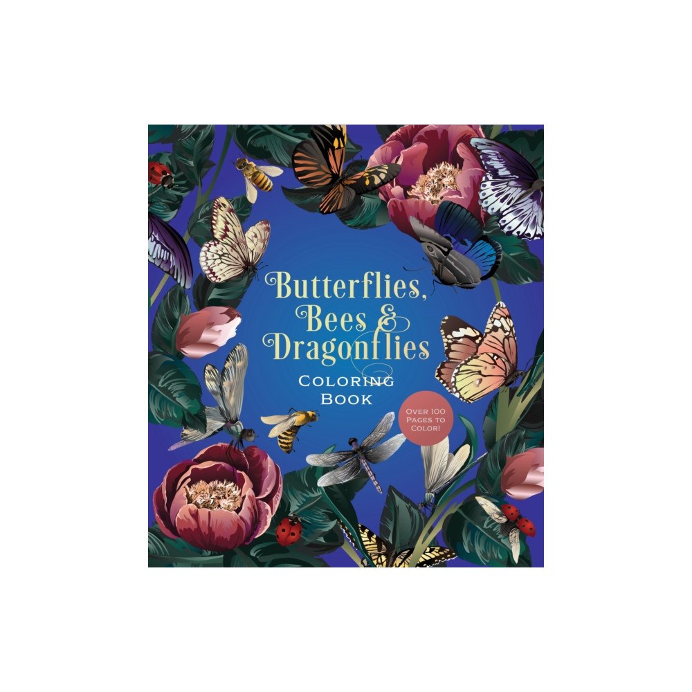 Quarto Publishing Group USA Inc Butterflies, Bees & Dragonflies Coloring Book (häftad, eng)