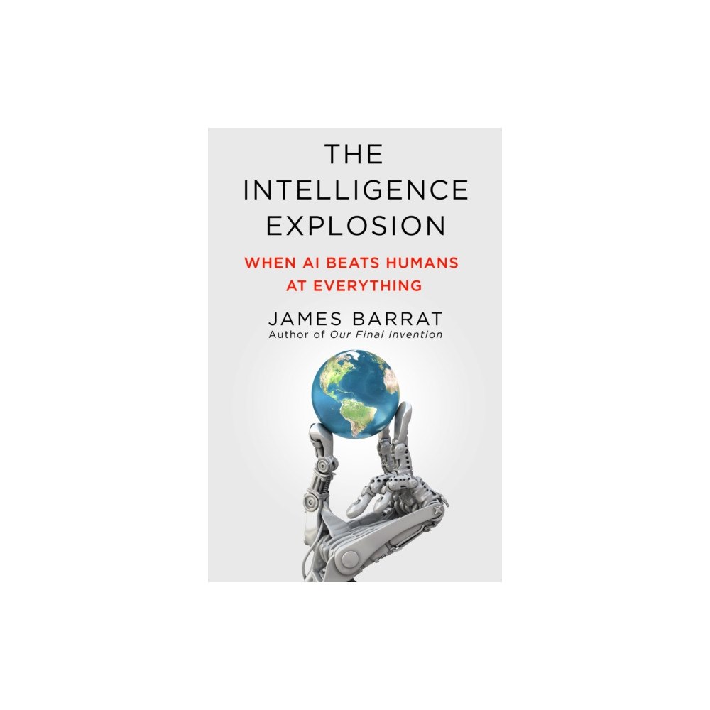 St Martin's Press The Intelligence Explosion (inbunden, eng)