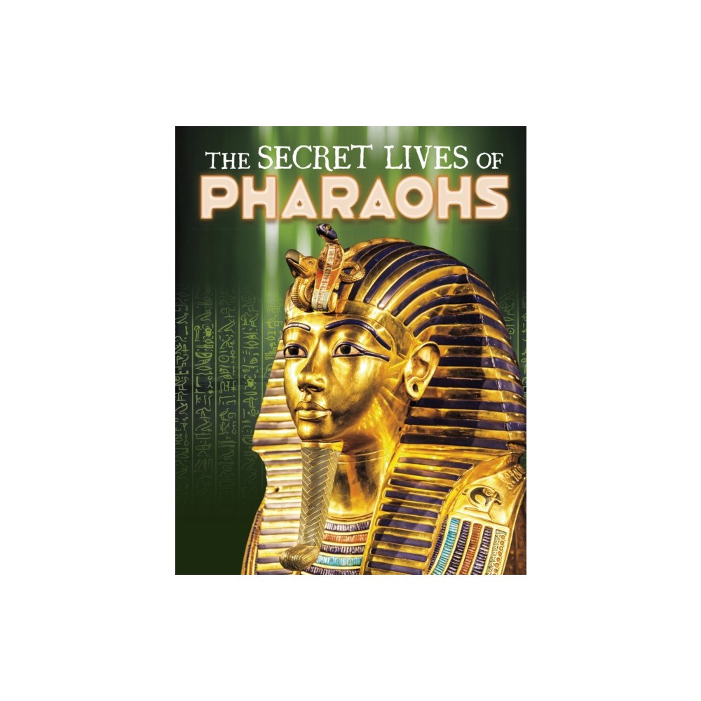 Capstone Global Library Ltd The Secret Lives of Pharaohs (inbunden, eng)