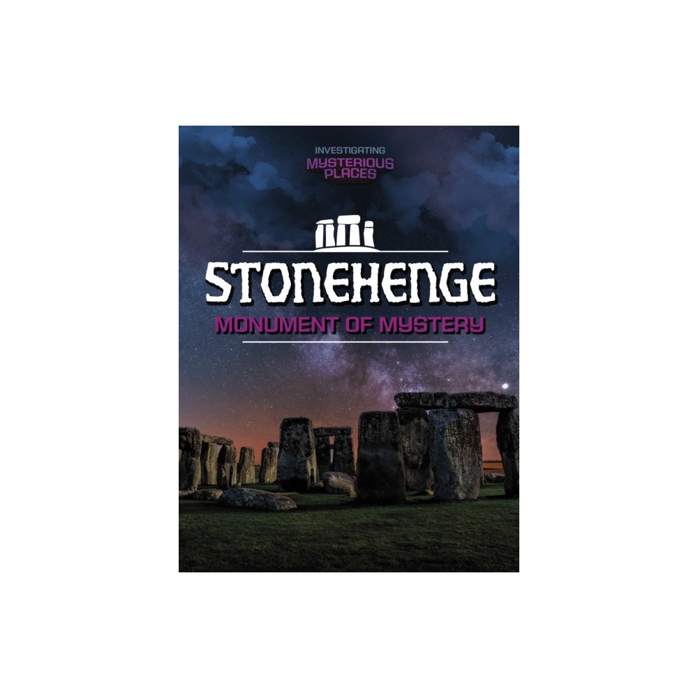Capstone Global Library Ltd Stonehenge, Monument of Mystery (häftad, eng)