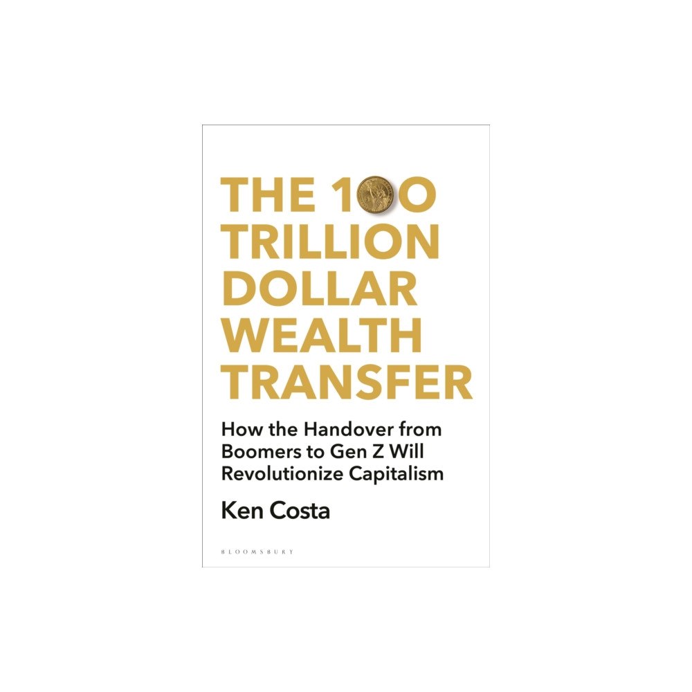 Bloomsbury Publishing PLC The 100 Trillion Dollar Wealth Transfer (häftad, eng)