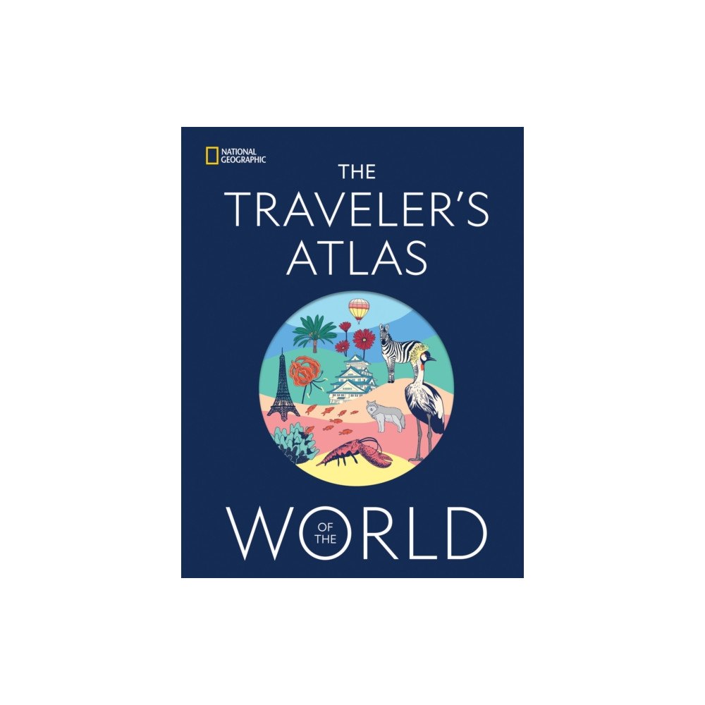 National Geographic Books The Traveler's Atlas of the World (inbunden, eng)