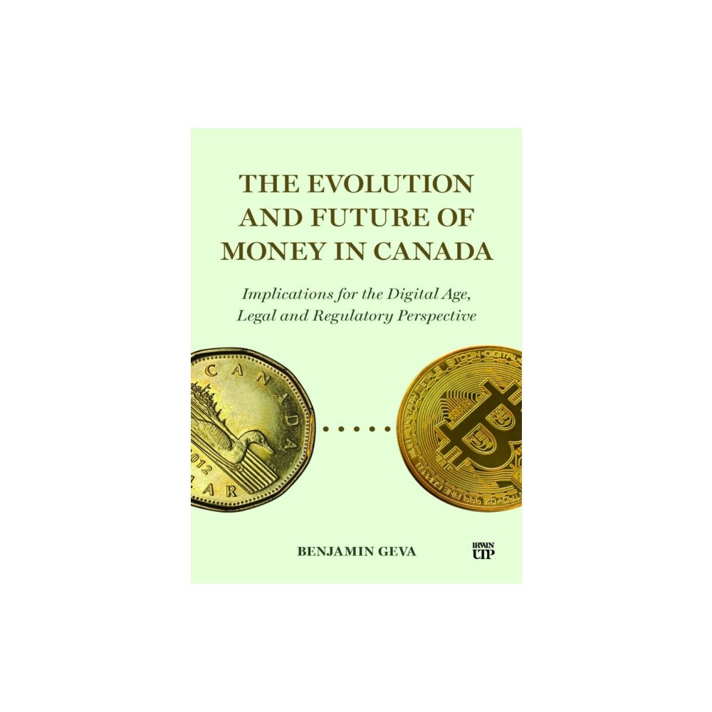 University of Toronto Press The Evolution and Future of Money in Canada (häftad, eng)