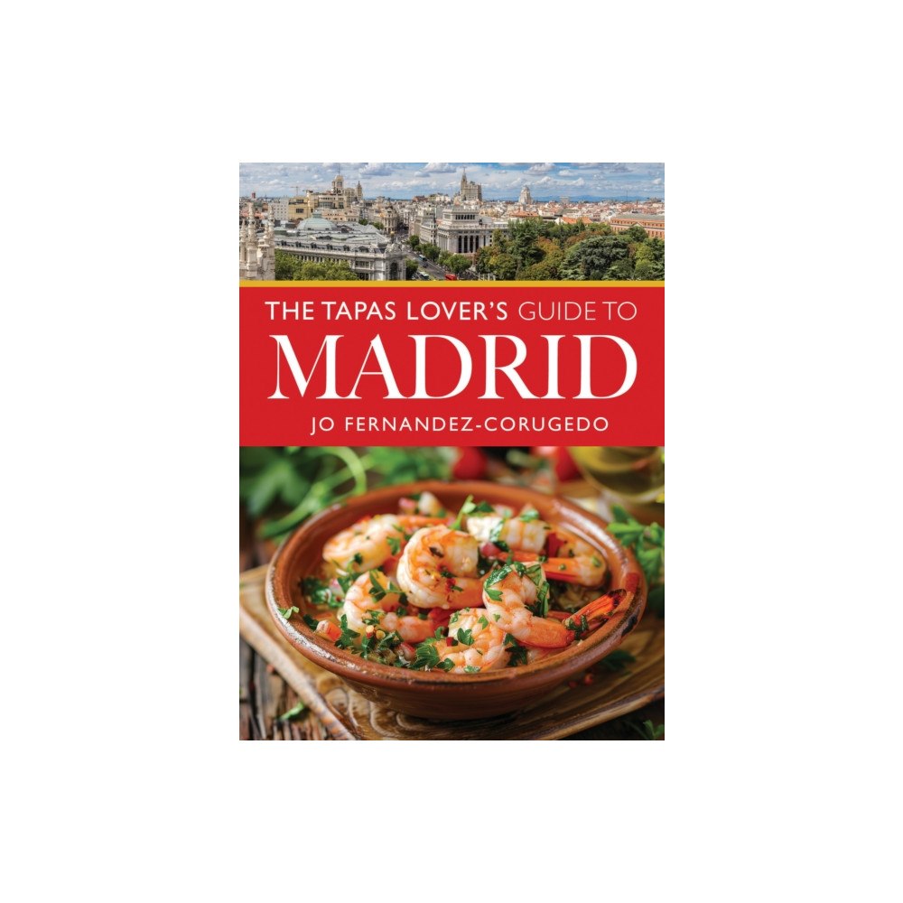 Pen & Sword Books Ltd The Tapas Lover's Guide to Madrid (häftad, eng)