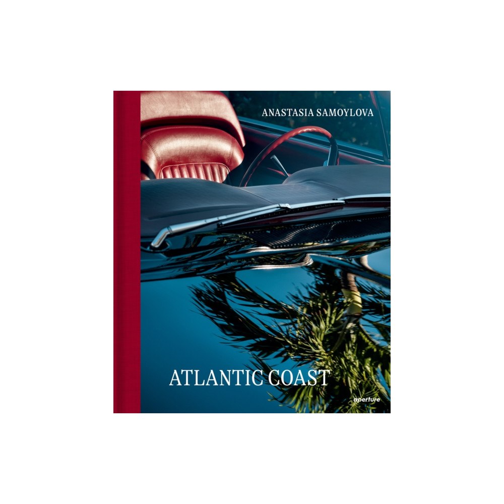 Aperture Anastasia Samoylova: Atlantic Coast, Photographs along Route 1 (inbunden, eng)