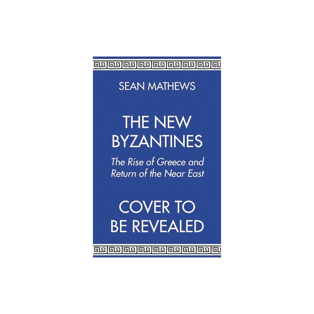 C hurst & co publishers ltd The New Byzantines (inbunden, eng)