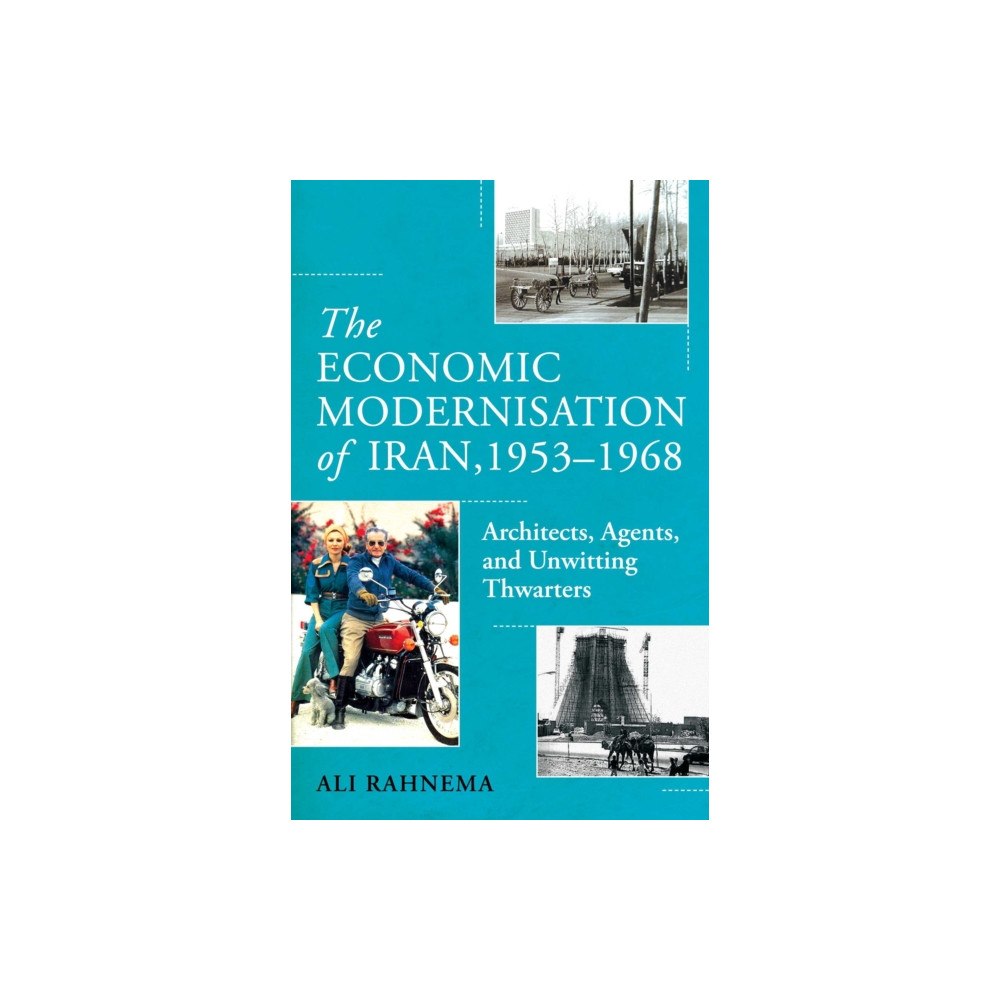 Oneworld Publications The Economic Modernisation of Iran, 1953–1968 (inbunden, eng)