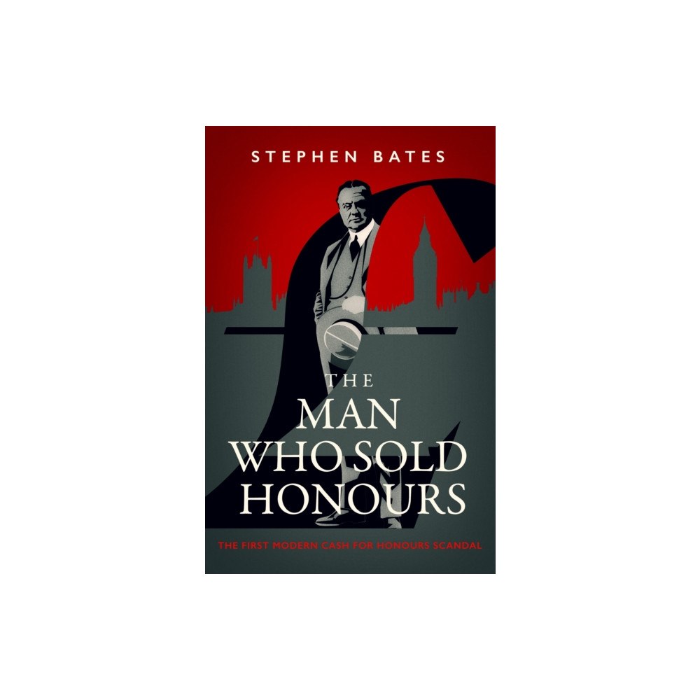 Icon Books The Man Who Sold Honours (inbunden, eng)