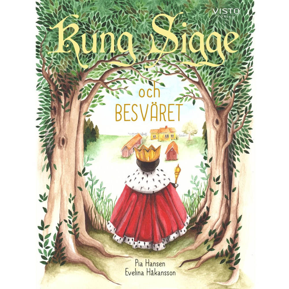 Pia Hansen Kung Sigge och Besväret (inbunden)