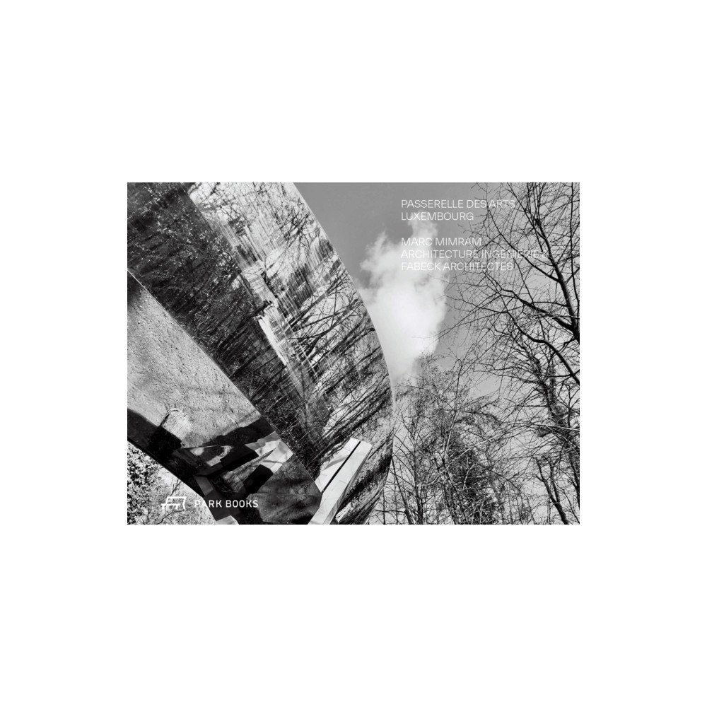 Park Books Passerelle des Arts, Luxembourg (inbunden, eng)