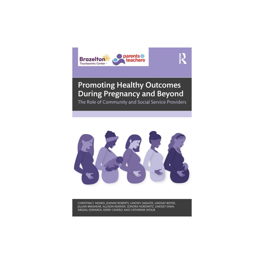 Taylor & francis ltd Promoting Healthy Outcomes During Pregnancy and Beyond (häftad, eng)