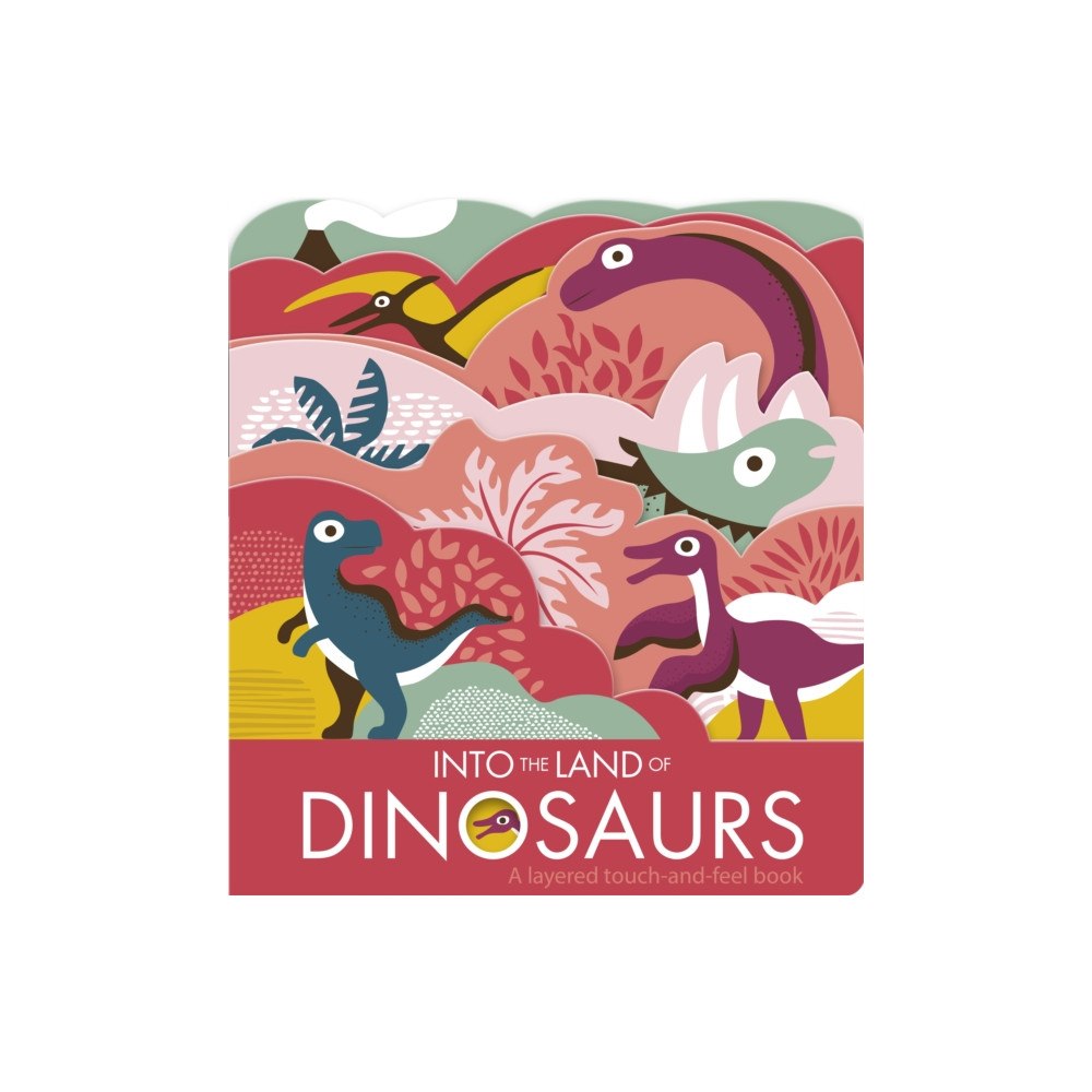 Aurum Press Into The Land Of Dinosaurs (bok, board book, eng)