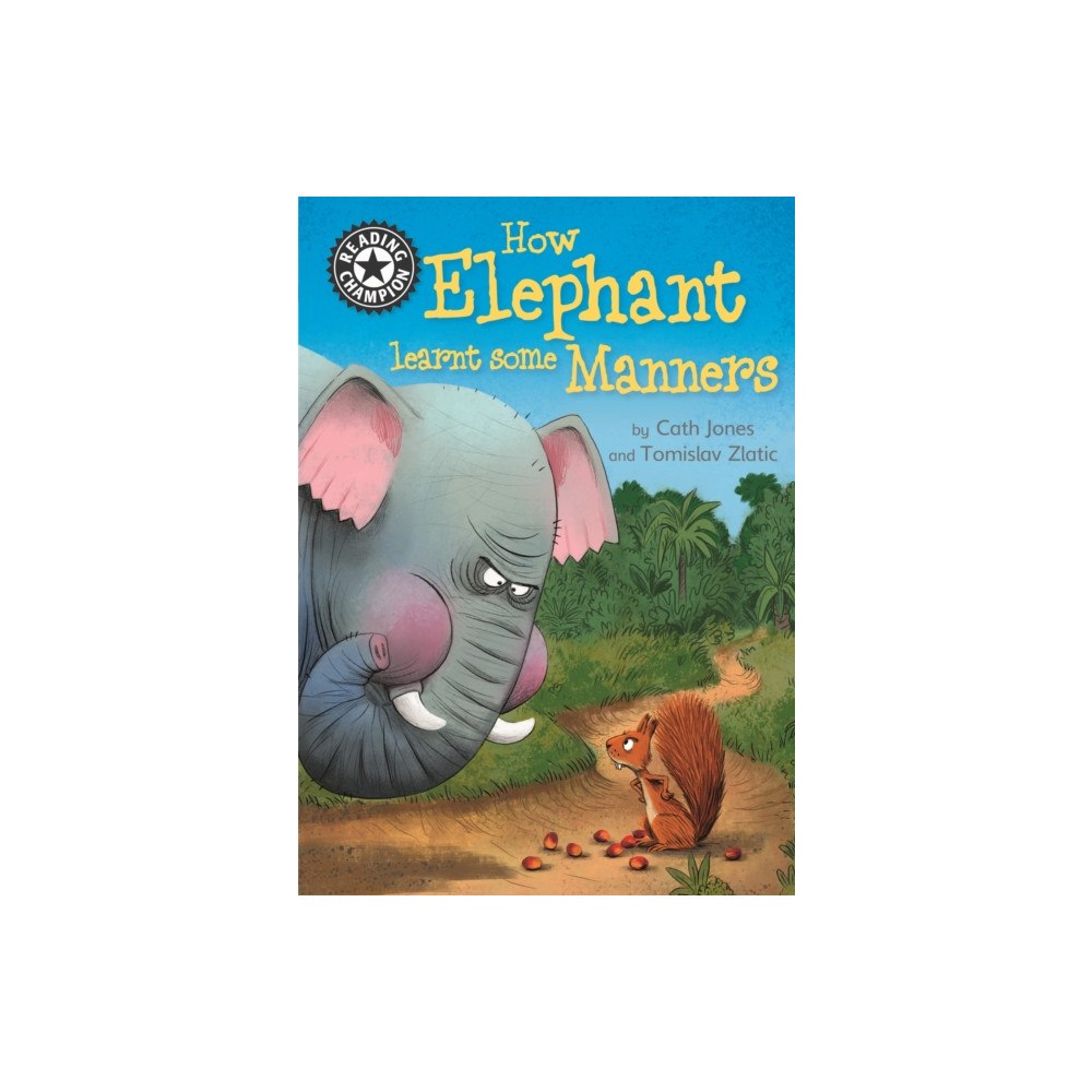 Hachette Children's Group Reading Champion: How Elephant Learnt Some Manners (inbunden, eng)