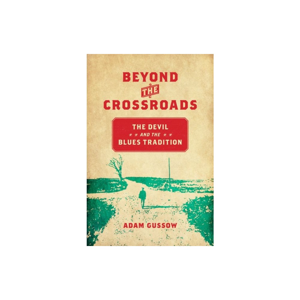 The University of North Carolina Press Beyond the Crossroads (inbunden, eng)