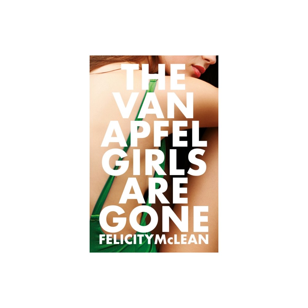 Oneworld Publications The Van Apfel Girls Are Gone (inbunden, eng)