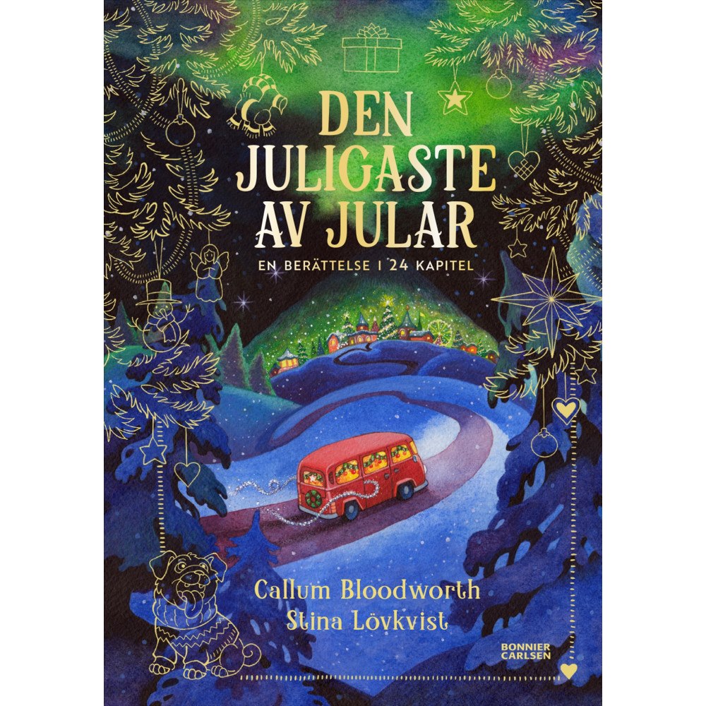 Callum Bloodworth Den juligaste av jular : en berättelse i 24 kapitel (inbunden)