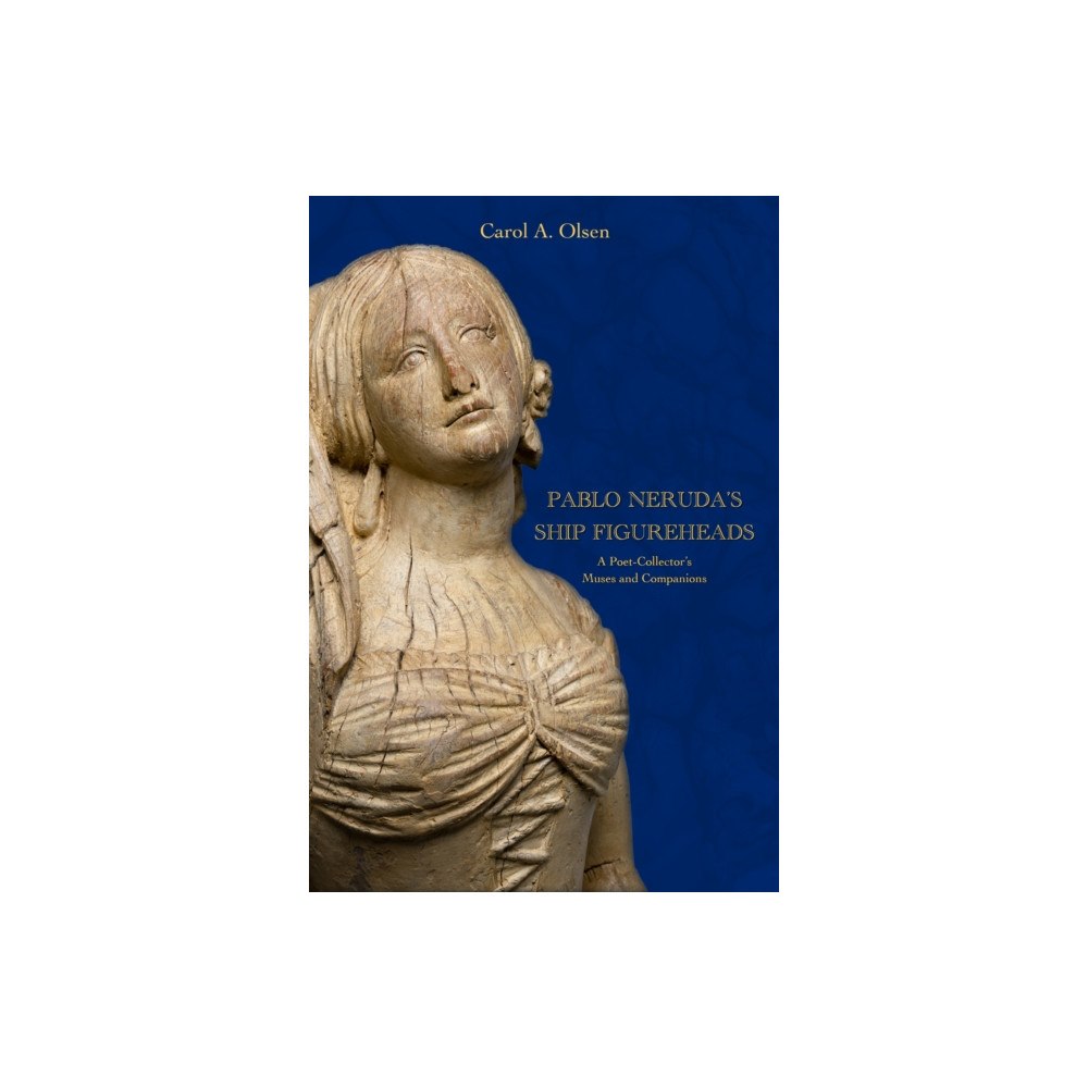 The University of Alabama Press Pablo Neruda's Ship Figureheads (häftad, eng)