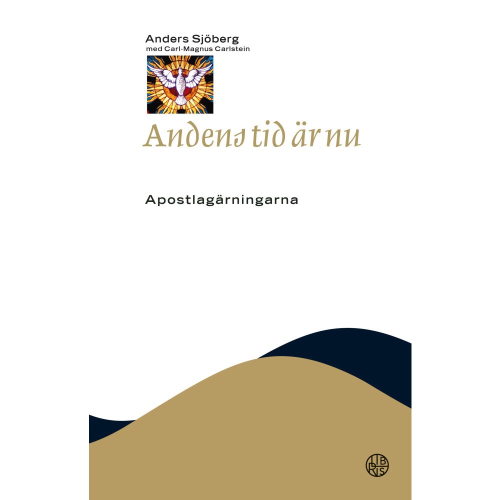 Anders Sjöberg Andens tid är nu : Apostlagärningarna (inbunden)