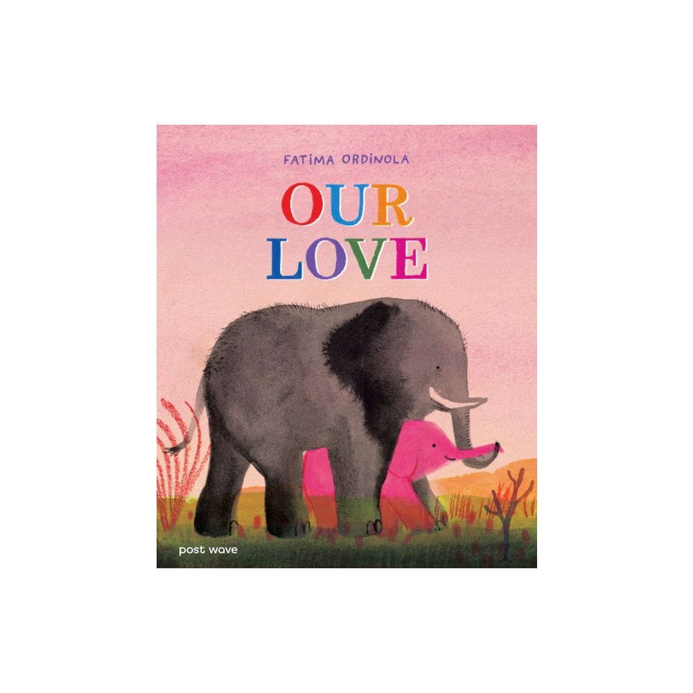 Post Wave Publishing UK Ltd Our Love (inbunden, eng)