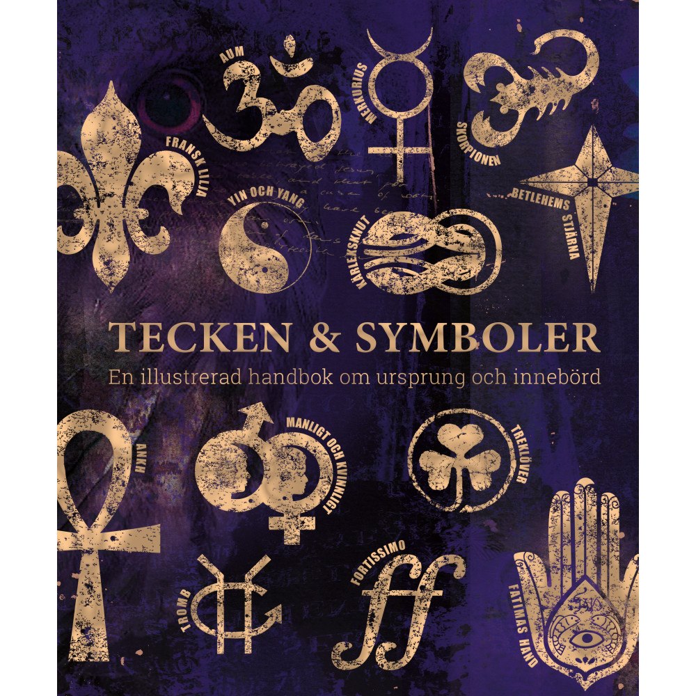 Miranda Bruce-Mitford Tecken & symboler : en illustrerad handbok om ursprung och innebörd (inbunden)