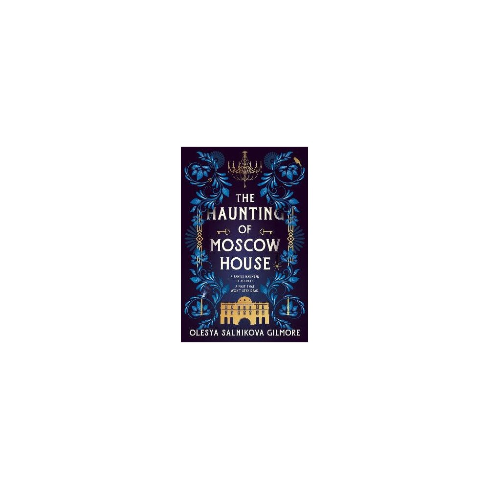 Olesya Salnikova Gilmore The Haunting of Moscow House (häftad, eng)