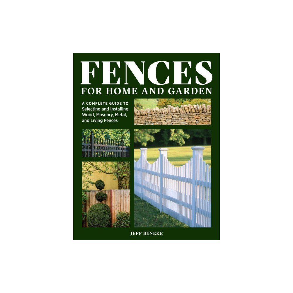 Workman Publishing Fences for Home and Garden (häftad, eng)