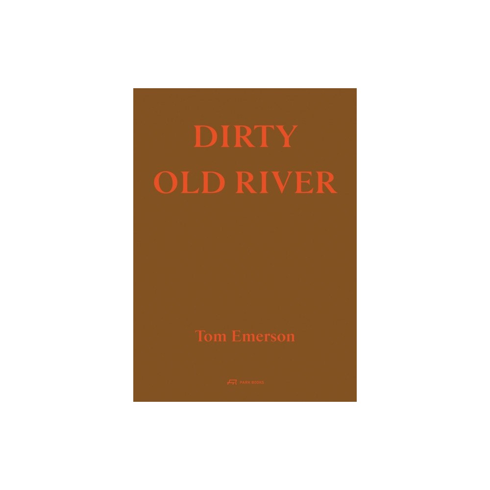 Park Books Dirty Old River (häftad, eng)