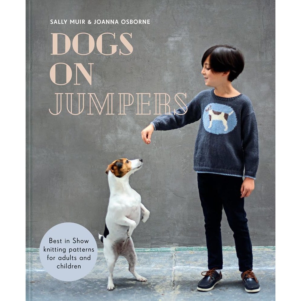 Joanna Osborne Dogs on jumpers - best in show knitting patterns for adults and children (inbunden, eng)