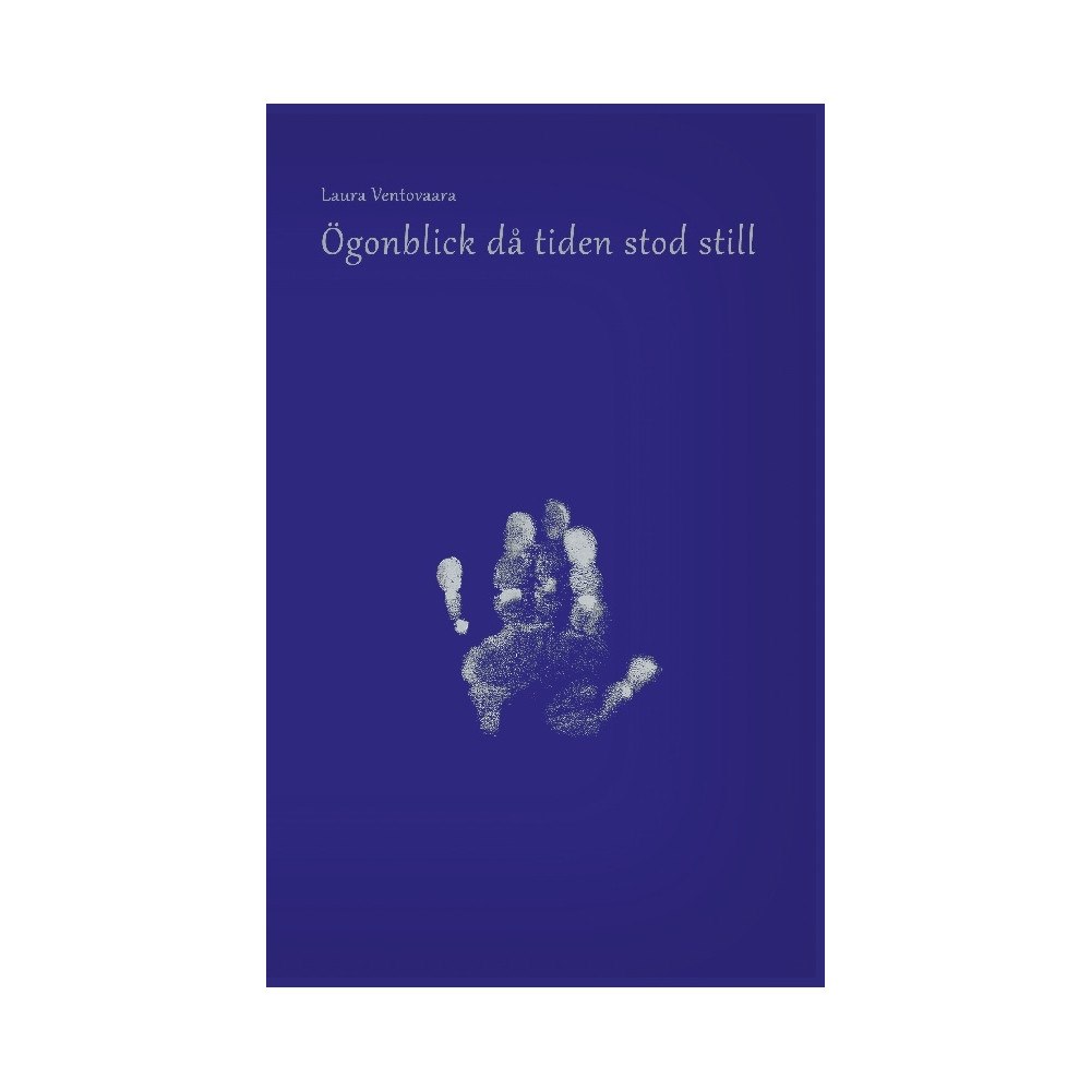 Laura Ventovaara Ögonblick då tiden stod still (häftad)