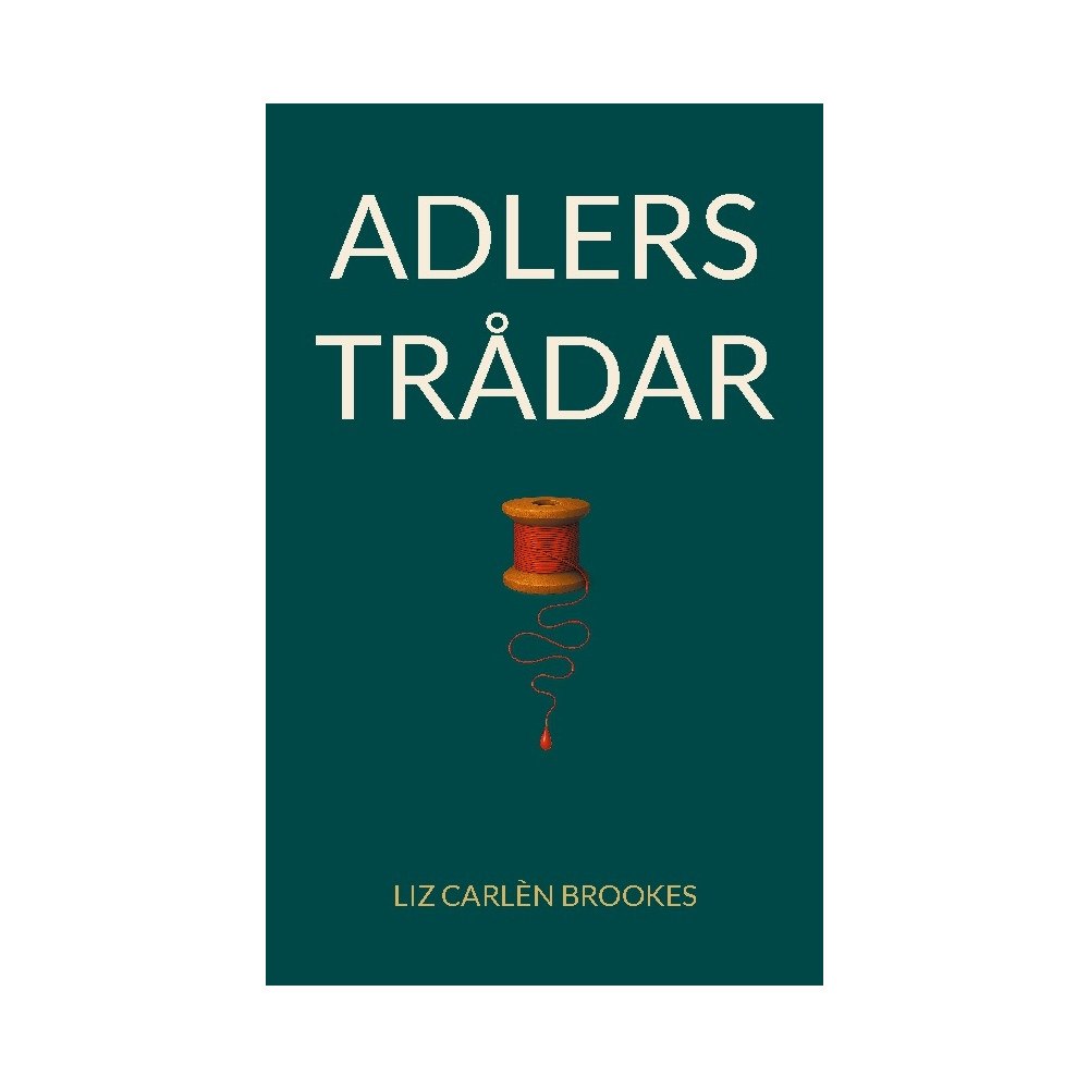 Liz Carlén Brookes Adlers trådar (häftad)
