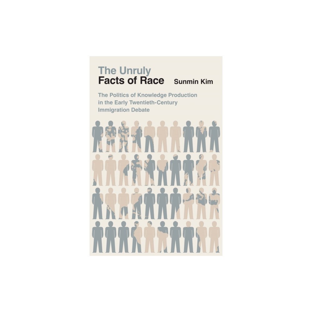 The university of chicago press The Unruly Facts of Race (häftad, eng)