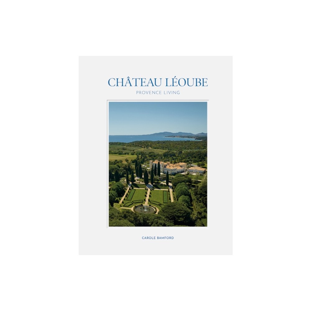Vendome Press Chateau Leoube (inbunden, eng)