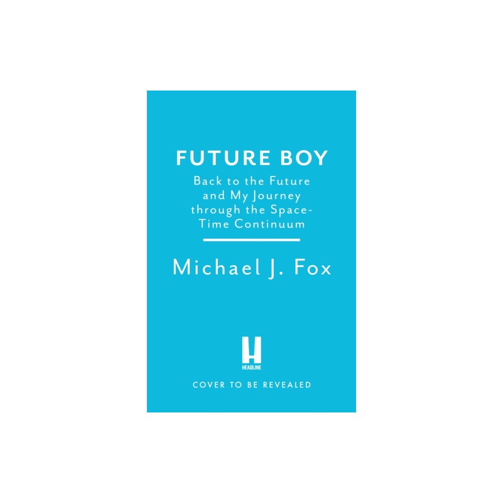 Headline Publishing Group Future Boy (inbunden, eng)