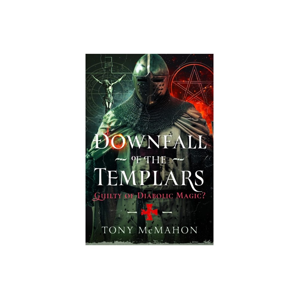 Pen & Sword Books Ltd Downfall of the Templars (inbunden, eng)