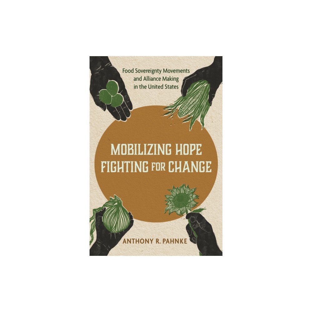 University of Nebraska Press Mobilizing Hope, Fighting for Change (inbunden, eng)