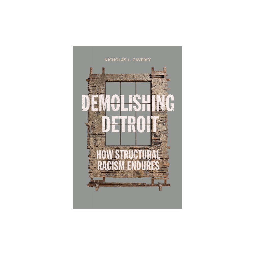 Stanford university press Demolishing Detroit (inbunden, eng)