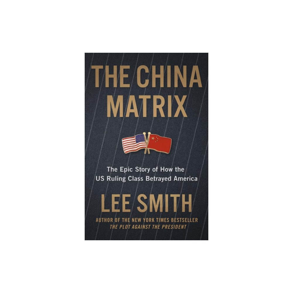 Little, Brown & Company The China Matrix (inbunden, eng)