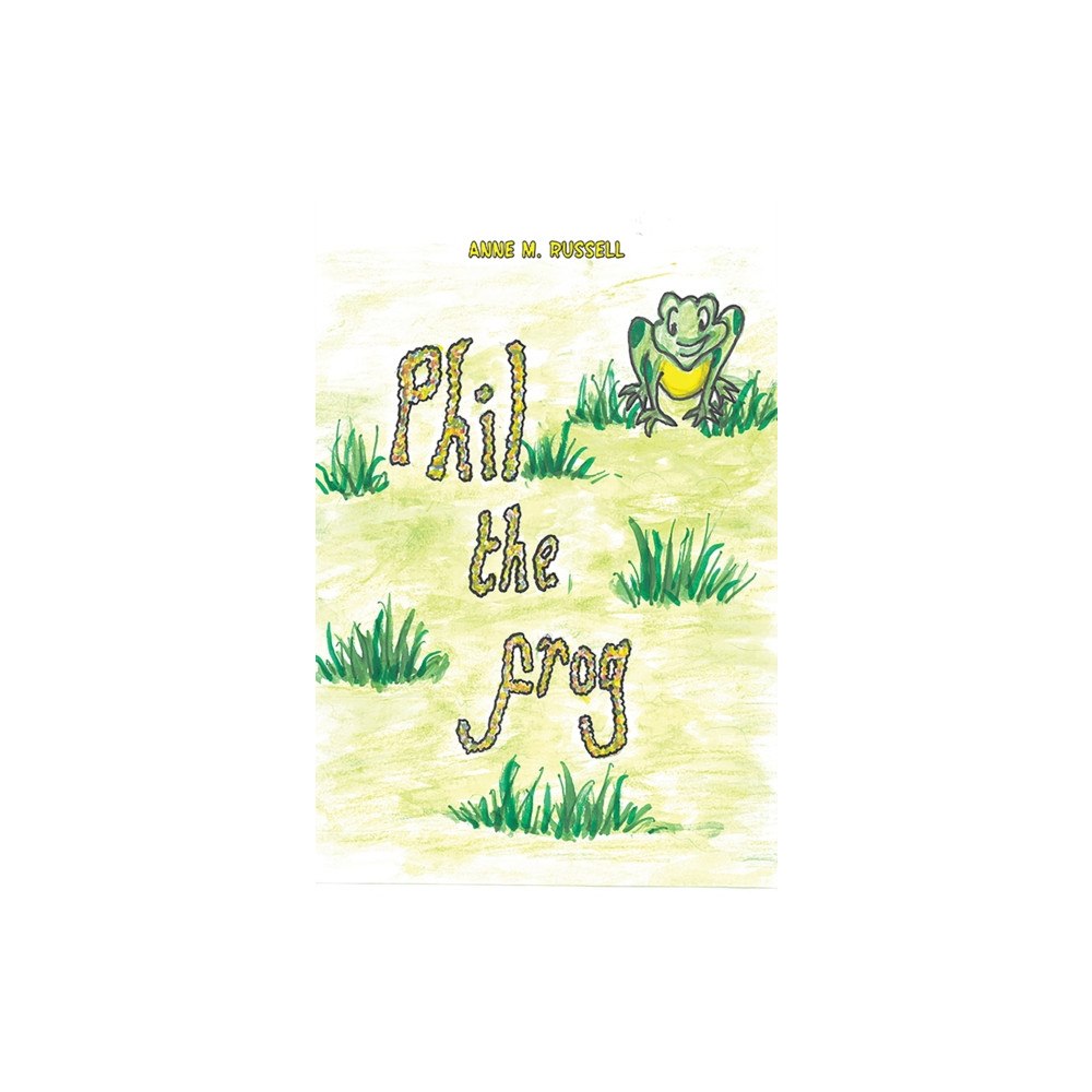 Austin Macauley Publishers Phil the Frog (häftad, eng)