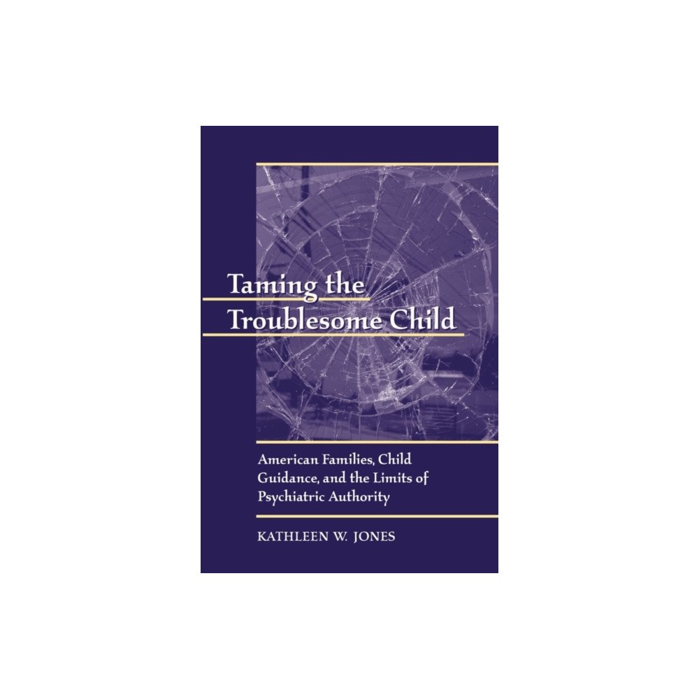 Harvard university press Taming the Troublesome Child (häftad, eng)