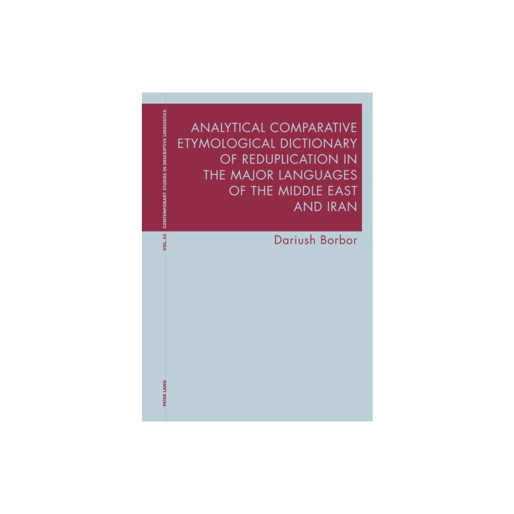 Peter Lang International Academic Publishers Analytical Comparative Etymological Dictionary of Reduplication in the Major Languages of the Middle East and Iran (inbu...