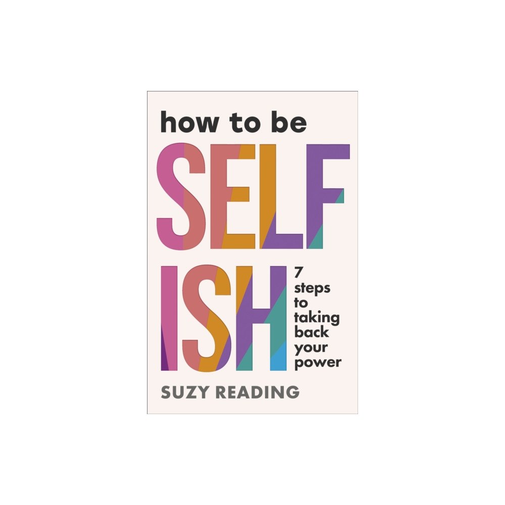 Ebury Publishing How to Be Selfish (häftad, eng)