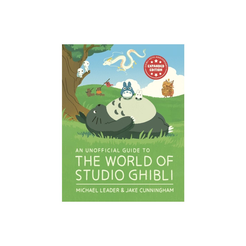 Hachette Children's Group An Unofficial Guide to the World of Studio Ghibli UPDATED EDITION (inbunden, eng)