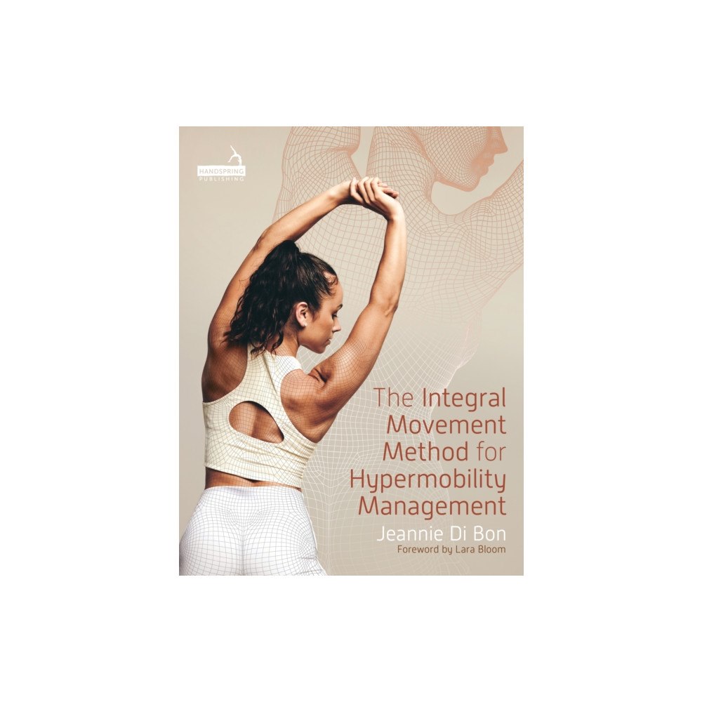 Jessica kingsley publishers The Integral Movement Method for Hypermobility Management (häftad, eng)
