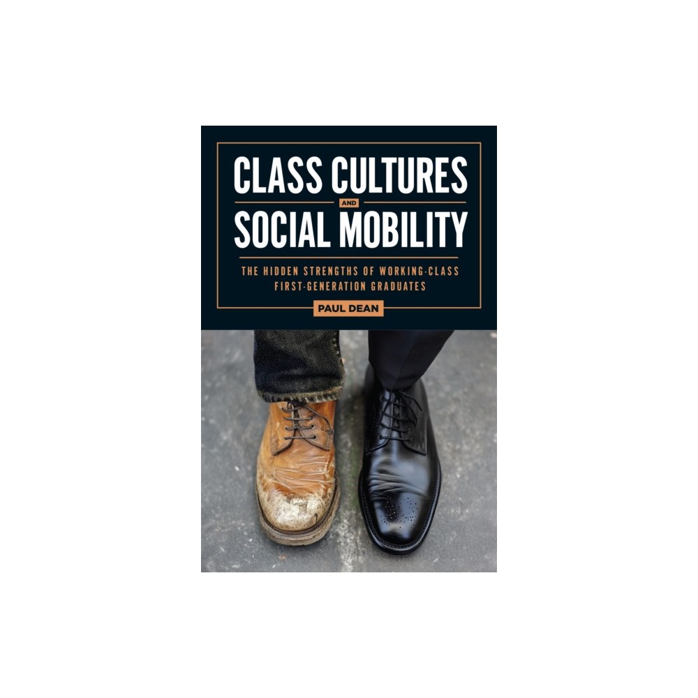Rutgers University Press Class Cultures and Social Mobility (häftad, eng)