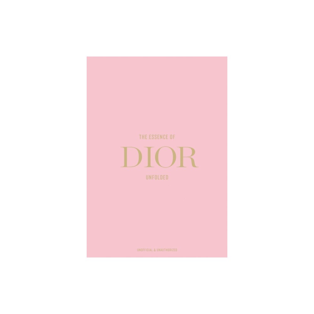 Helmin & Sorgenfri The Essence of Dior (inbunden, eng)