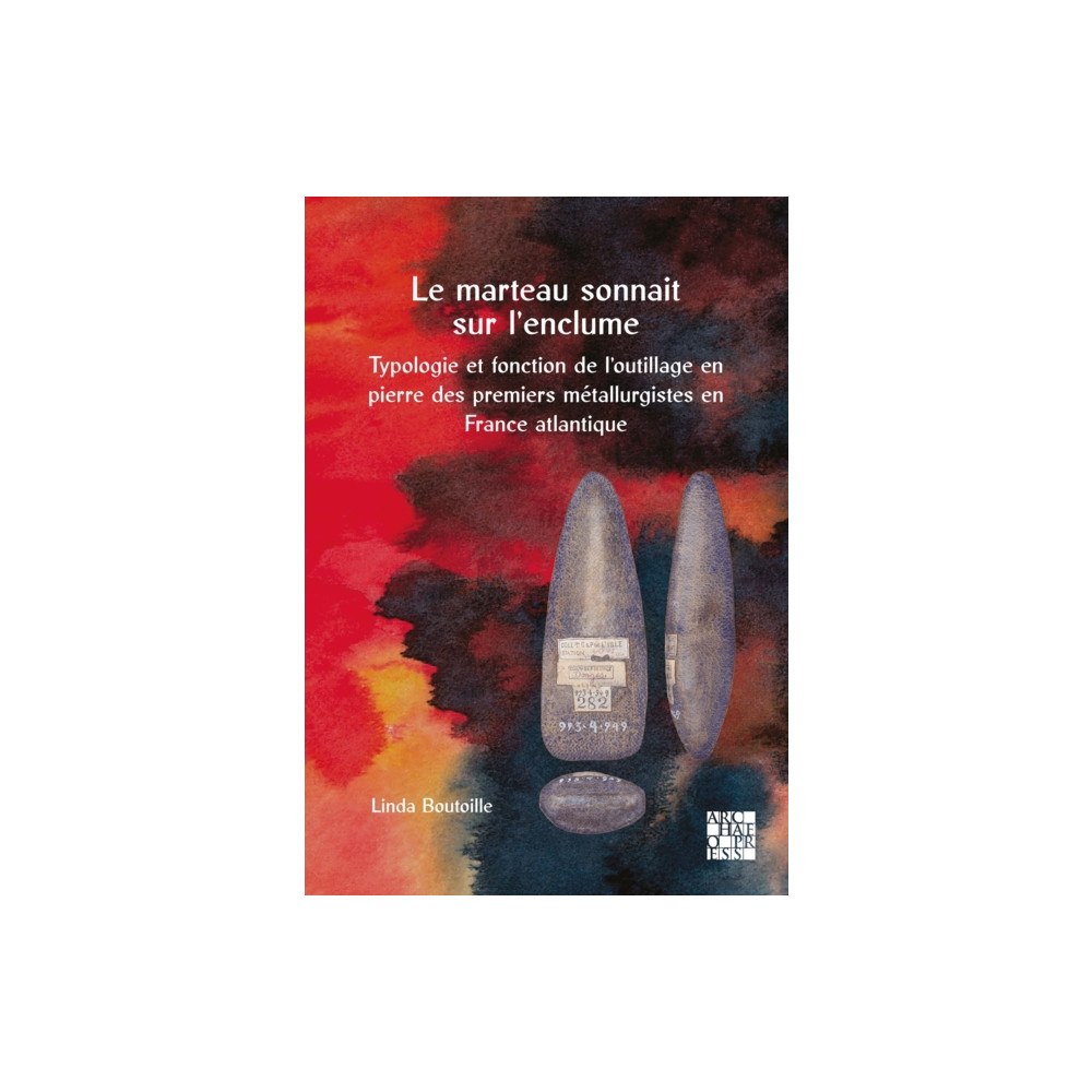 Archaeopress Le marteau sonnait sur l’enclume (inbunden, fre)